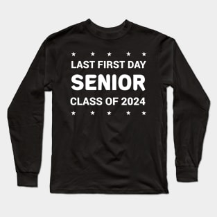 Last First Day Senior Class Of 2024 Long Sleeve T-Shirt